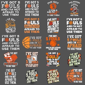 May include: A collection of basketball-themed graphics with the text "I've Got 5 Fouls and I'm Not Afraid to Use Them." The designs feature basketballs, hoops, and a raccoon with a basketball. The color scheme includes orange, white, and black.