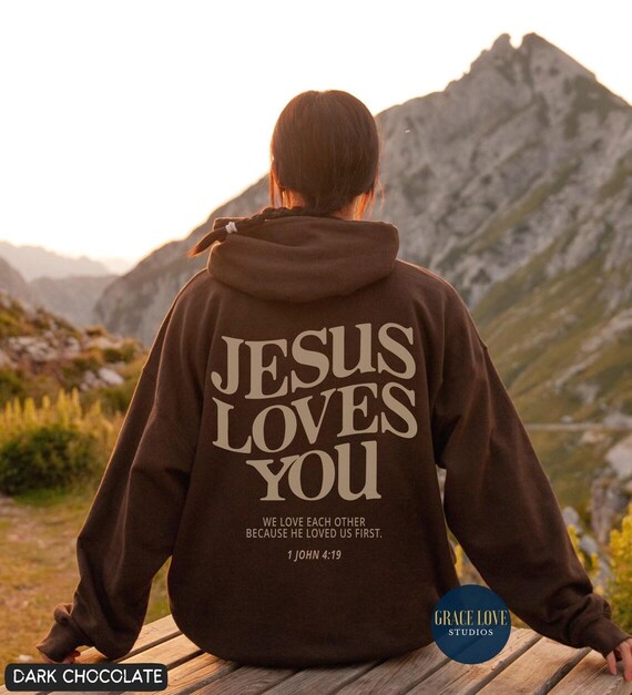 Jesus Loves You Hoodie Christian Hoodie Christian Sweatshirt Jesus Hoodie Trendy Hoodie Bible Verse Shirt Aesthetic Clothing Christian Merch
