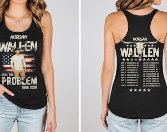 Morgan Wallen Still The Problem Tour 2026 tank top ,Shirt, Morgan Wallen Fan Shirt, Morgan Wallen Country Music Tee, Morgan Fan Gift