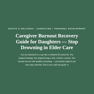 Caregiver Burnout Guide for Daughters — When You're the Only One Showing Up (Instant Download PDF) image 3