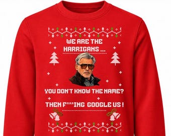 Mob Land The Harrigans Christmas Jumper | We Are The Harrigans | You Don't Know The Name? | Unisex Christmas Sweatshirt
