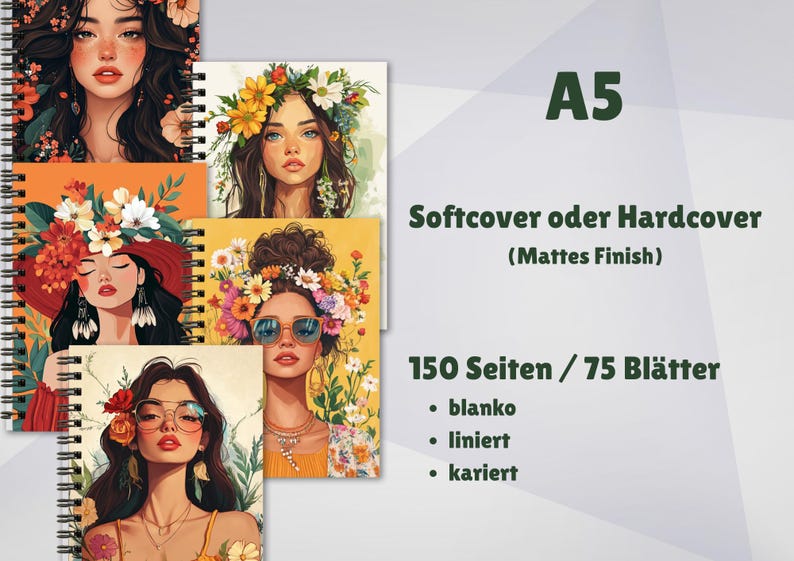 May include: A collection of A5 notebooks with spiral binding, each featuring a colorful illustration of a woman with floral accents. The notebooks are available in softcover or hardcover with a matte finish, and contain 150 pages. The text on the image says "blanko, liniert, kariert."