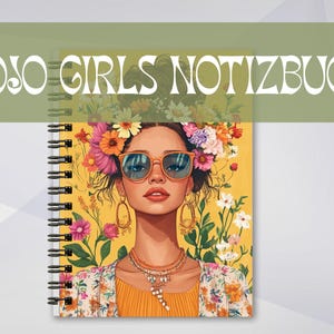 May include: Spiral-bound notebook with a vibrant illustration of a woman wearing sunglasses and a floral crown. The notebook cover features the text "BOJO GIRLS NOTIZBUCH" in white. The background is yellow with floral accents.