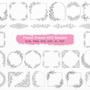 May include: A collection of black and white floral frame designs in various shapes, including squares, circles, and arches. The text "Floral Frame SVG Bundle" is displayed on a pink background, with file format options listed below.