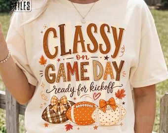 Classy On Game Day PNG Fall Football Sublimation Design Ready For Kickoff Sports Mom Shirt Graphic