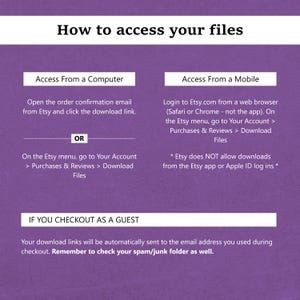 May include: A purple instructional graphic titled How to access your files. It provides steps for computer and mobile access, noting to use a web browser, not the app. It also includes instructions for guest checkouts and checking spam folders.