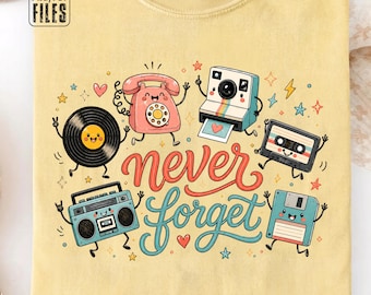 Never Forget PNG, Retro 90s Sublimation Design, Vintage Nostalgic Graphic, Cassette Tape PNG, Vinyl Record, Phone, Floppy Disk