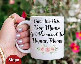 Nur die besten Hundemütter werden zu menschlichen Müttern gefördert Tasse | Florale Kaffeetasse, Mama To Be Geschenke zum Geburtstag