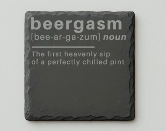 Beergasm Definition - Laser Etched Slate Coaster - Coaster for Beer Lovers Gift Christmas Present
