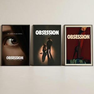 May include: Three framed posters titled OBSESSION. The first shows a close-up of an eye. The second depicts a silhouette of two figures in a spotlight. The third is a graphic illustration of a person in high heels standing over another figure.