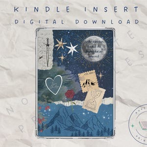 May include: Kindle insert digital download with a collage design. The design includes a sword, stars, a heart, a rose, mountains, and text that reads "to the stars that listen if the dreams that are answered".