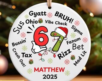Custom Six Seven Ornament, Gen Z Slang Teen Keepsake, Funny Teenager Ornament, 67 Six Seven Meme Ornament