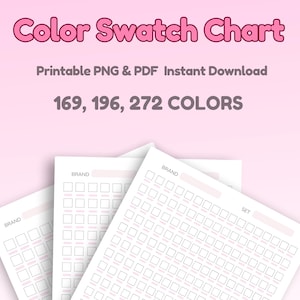 May include: A pink color swatch chart with the text "Color Swatch Chart" and "Printable PNG & PDF Instant Download." The chart includes 169, 196, and 272 colors, with spaces for brand names and color sets.