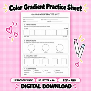 May include: A white Color Gradient Practice Sheet with black text and outlines. The page includes sections for straight, circular, and small area blending exercises, plus a notes section. It features fields for date, brand, and color labels for practice.