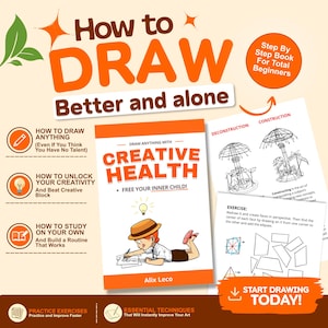 May include: A book titled Creative Health with an orange and white cover featuring a cartoon character drawing. The book includes text such as How to Draw Better and alone, Step By Step Book For Total Beginners, and Free Your Inner Child by Alix Leco.