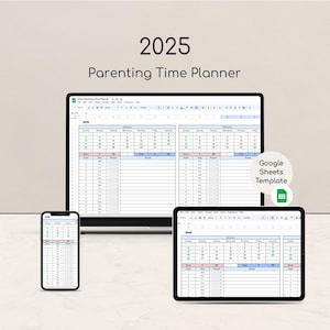 May include: A digital 2025 Parenting Time Planner displayed on a laptop, tablet, and smartphone. The planner is a Google Sheets template, featuring a calendar layout with sections for dates, days, and notes. The text "2025 Parenting Time Planner" is at the top.