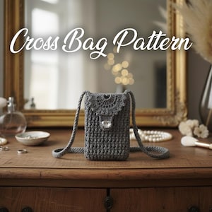 May include: A gray crocheted cross-body bag with a decorative flap and a sparkling jewel clasp. The bag has a long, braided strap. The text "Cross Bag Pattern" is displayed above the bag.