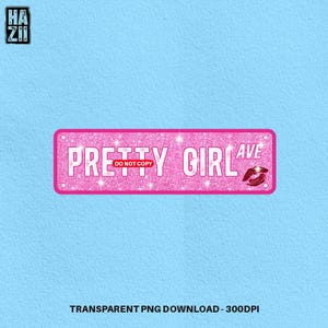 Puede incluir: Un letrero rosa brillante con las palabras "PRETTY GIRL AVE" en blanco, con un texto rojo "DO NOT COPY" y una marca de beso. El letrero es rectangular con esquinas redondeadas. El fondo es azul claro.