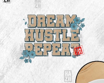 Dream Hustle Repeat HTown PNG, Retro 11s Sneaker Match (Digital Download)