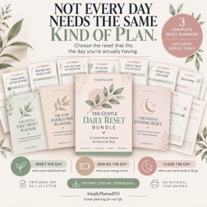 May include: A digital planner bundle featuring three distinct planners titled The Gentle Daily Reset, The Low Energy Day, and The Gentle Evening Reset. The set includes various printable pages with soft green and pink botanical illustrations and text.