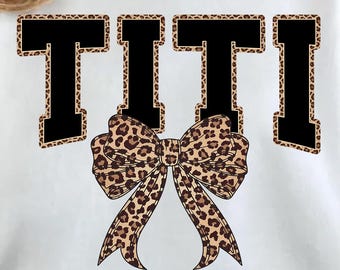 Titi Leopard Coquette Bow PNG, Leopard Titi PNG, Varsity Titi PNG, Titi Shirt Png, Retro Titi Png, Aunt Gift Png Sublimation