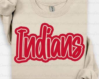 Indians Mascot PNG, School Spirit Indians Script Logo, Team Mascot Design, Game Day Indians Shirt PNG, Sublimation Digital Download