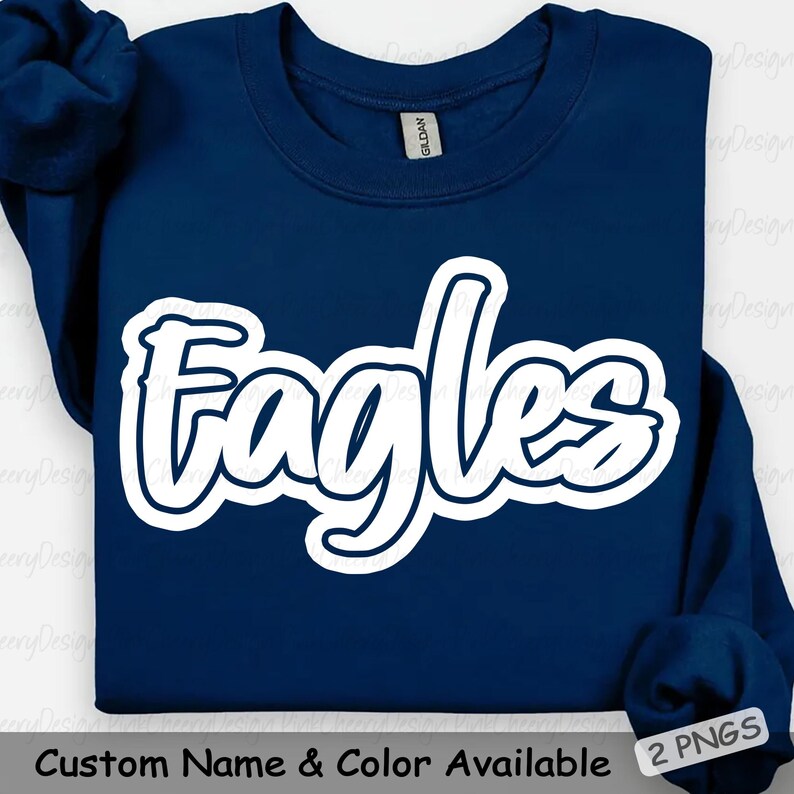 May include: A navy blue sweatshirt with the word "Eagles" in white, outlined in navy blue. The text "Custom Name & Color Available" is at the bottom. The sweatshirt has a crew neck and long sleeves.
