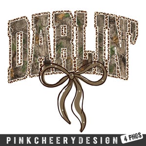 May include: A graphic design featuring the word "DARLIN" in a camouflage pattern with a leopard print border. A brown bow is below the word. The design is on a white background. The text "PINKCHEERYDESIGN 4 PNGS" is at the bottom.