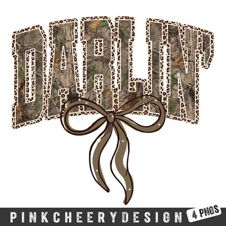 May include: A graphic design featuring the word "DARLIN" in a camouflage pattern with a leopard print border. A brown bow is below the word. The design is on a white background. The text "PINKCHEERYDESIGN 4 PNGS" is at the bottom.