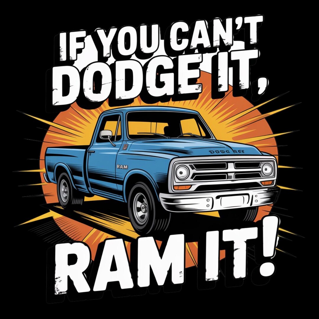 If You Can't Dodge It, Ram It! PNG SVG Funny Truck Quote Retro Pickup ...