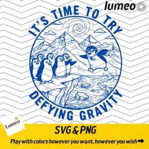 Könnte beinhalten: Blau-weiße Grafik mit Pinguinen, Bergen und dem Text "IT'S TIME TO TRY DEFYING GRAVITY." Ein Pinguin wird mit einem Umhang beim Fliegen dargestellt. Der Text "SVG & PNG" ist enthalten.