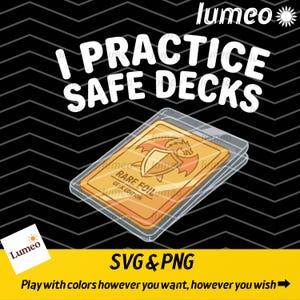 May include: A digital graphic design with the text "I PRACTICE SAFE DECKS" in white. A gold-coloured card with a dragon and shield design is visible. The image includes the text "RARE FOIL GEEK EDITION" and "SVG & PNG".