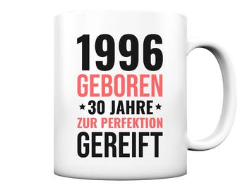 Born in 1996, Matured to Perfection at 30 Years - Mug - 30th Birthday, Son - Birthday Mug - Gift Idea