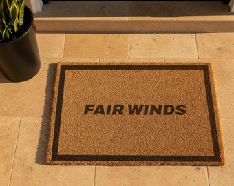 Fair Winds Doormat,Nautical Welcome Mat,Sailor Gift,Sailing Front Door Decor,Coastal Housewarming Gift,Coir Doormat,Large Doormat,Doormat