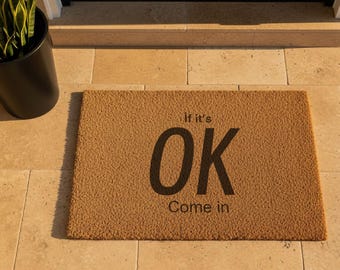 If It’s OK Come In Luxury Doormat, Funny Welcome Mat, Minimalist Door Mat, Funny Doormat, Doormat, Front Door Decor, Custom Doormat