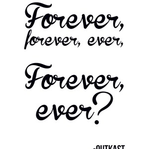 Forever, forever, ever, Forever, ever Outkast DIGITAL DOWNLOAD 8x10 image 2