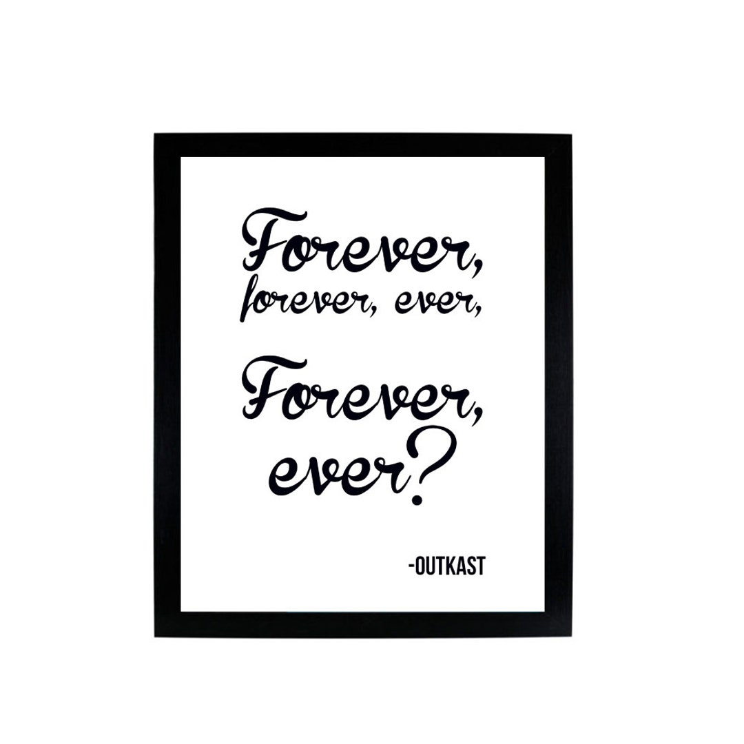 Forever, Forever, Ever, Forever, Ever Outkast DIGITAL DOWNLOAD 8x10 Etsy