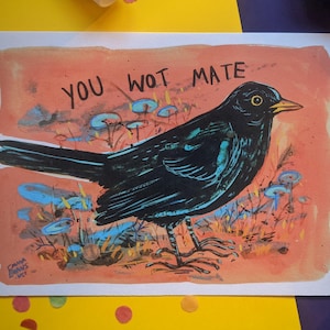 YOU WOT MATE- Blackbird- A5 Existential Birds Art Print