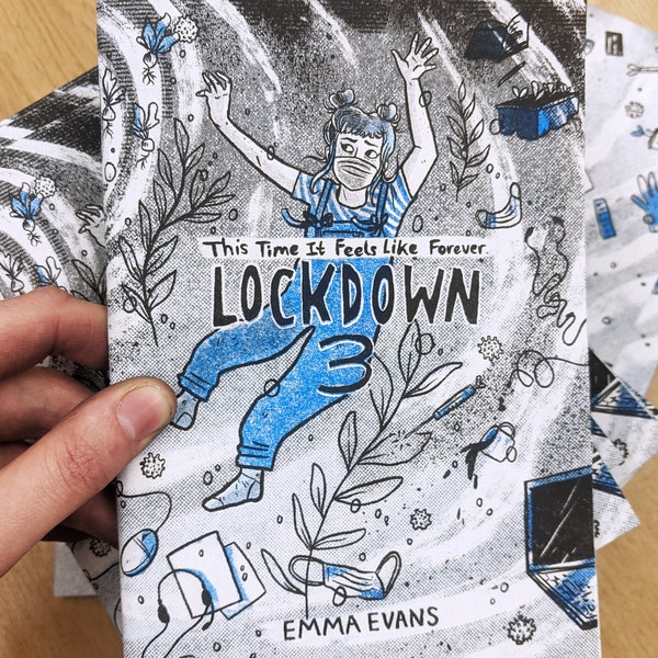 Lockdown 3- This Time It Feels Like Forever- A 64pp A5 Riso Zine