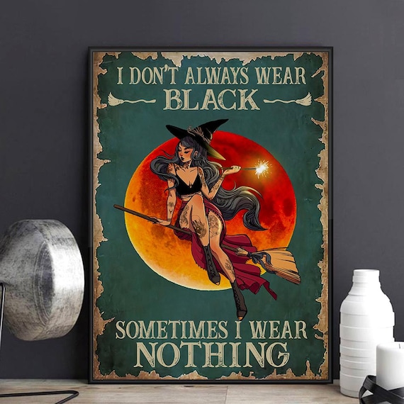 Funny Witch Quote Canvas, Sassy Pagan Hobby Poster, Halloween Decor Wall Art, Wiccan Religion Gift For Friend, I Wear Nothing Saying Wall.