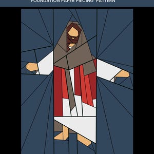 May include: A foundation paper piecing pattern titled "Precious Savior." The design features a geometric illustration of a figure with outstretched arms, wearing white robes, a red sash, and a brown shawl, set against a blue background. The pattern is by Sharon Doodles.