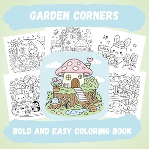 Garden Corners: gewaagd en gemakkelijk kleurboek voor volwassenen en tieners, 20 schattige tuinkleurplaten, schattige kawaii dieren en bloemen