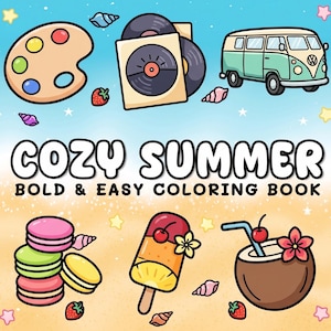 May include: A colouring book cover titled COZY SUMMER BOLD & EASY COLORING BOOK. The design features illustrations of a paint palette, vinyl records, a van, macarons, a popsicle, a coconut drink, strawberries, seashells, and stars on a gradient background.