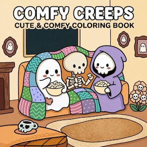 May include: A coloring book cover titled COMFY CREEPS CUTE & COMFY COLORING BOOK featuring a white ghost, a skeleton, and a purple-hooded figure sitting on an orange couch under a colorful patchwork quilt, each holding a bowl of popcorn.