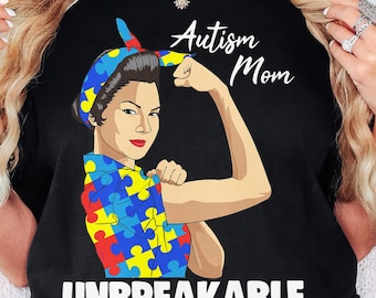 Autism Mom Unbreakable T-Shirt, Autism Ribbon Shirt, Mothers Day Shirt, Gift For Mom, Anti Bullying Shirt, autism awareness, women autism