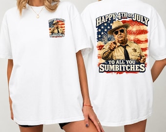 Happy 4th Of July To All You Sumbitches Comfort Colors T-shirt, Retro Movie Tee, Independence Day Shirt, 4th of July Shirt