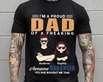 Personalized Dad & Daughter Funny Shirt, Proud Dad Of A Freaking Awesome Daughter Shirt, Funny Fathers Day T-Shirt Gift From Daughter