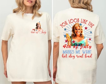 You Look Like The 4th Of July Make Me Want A Hot Dog Real Bad Comfort Colors Shirt, Movie Shirt, Funny 4th Of July Shirt, 4th July Shirt