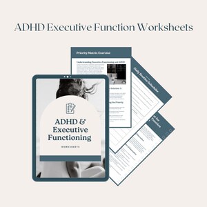 May include: A tablet displaying "ADHD & Executive Functioning Worksheets" is the central focus of the image. Several printed worksheets, including "Priority Matrix Exercise" and "Daily Routine Scheduler," are also visible. The colour palette is a blend of teal and white.