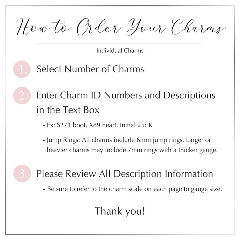 May include: An instructional graphic titled How to Order Your Charms with three numbered steps. It details selecting the number of charms, entering ID numbers and descriptions, and reviewing information, including notes on 6mm and 7mm jump rings.